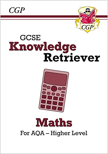 GCSE Maths AQA Knowledge Retriever - Higher: superb for the 2024 and 2025 exams (CGP AQA GCSE Maths)