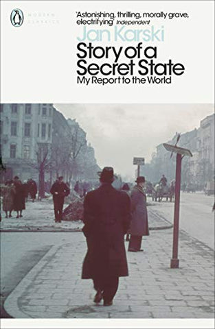 Story of a Secret State: My Report to the World (Penguin Modern Classics)