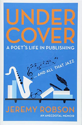 Under Cover - A Poet's Life in Publishing