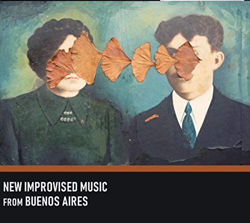 VARIOUS ARTISTS - NEW IMPROVISED MUSIC FROM BUENOS AIRES [CD]