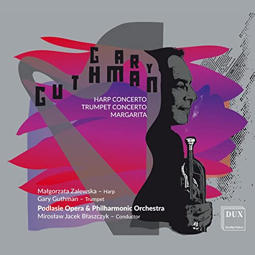 Podlasie Opera & Philharmonic - Guthman: Concerto Romantico for Harp, Trumpet Concerto & Margarita [CD]