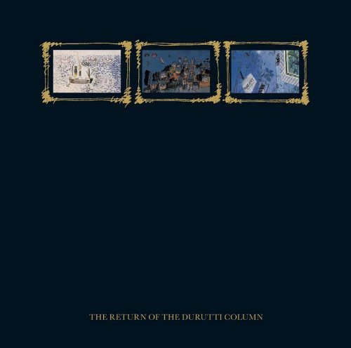 "CD cover with three abstract images on a black background, titled 'The Return of the Durutti Column'."