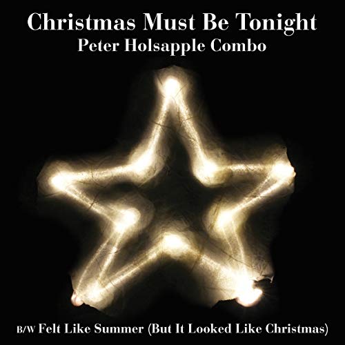 Combo Peter Holsapple - Christmas Must Be Tonight (Black Friday 2019) [VINYL]