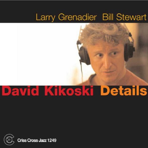 "Album cover with a man wearing headphones, text 'David Kikoski Details' and artist names."