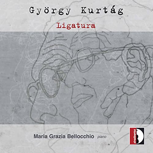 Bellocchio - Gyorgy Kurtag: Ligatura [CD]