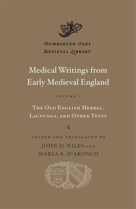 Medical Writings from Early Medieval England, Volume I: The Old English Herbal, Lacnunga, and Other Texts (Dumbarton Oaks Medieval Library): 81