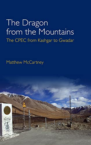 The Dragon from the Mountains: The CPEC from Kashgar to Gwadar