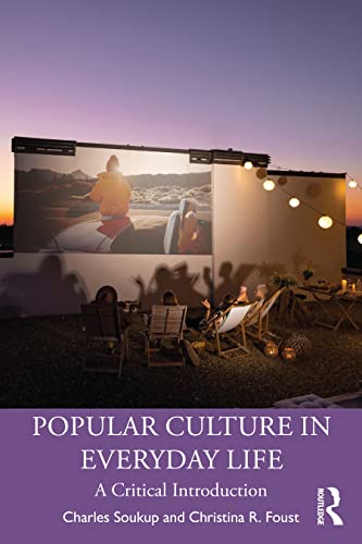 Popular Culture in Everyday Life: A Critical Introduction