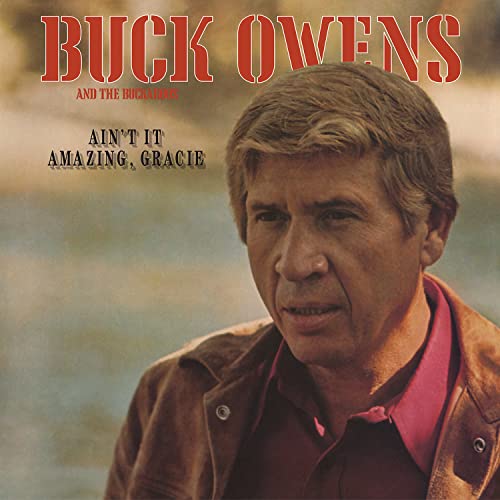 Buck Owens And His Buckaroos - Ain't It Amazing, Gracie [CD]