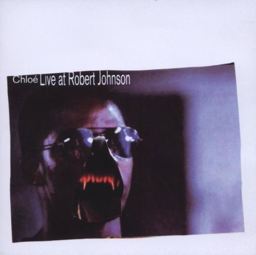 "Album cover with dark, blurry image and 'Chloe Live at Robert Johnson' text."
