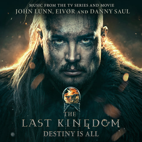 John Lunn, Eivør and Danny Saul - The Last Kingdom: Destiny Is All [CD]