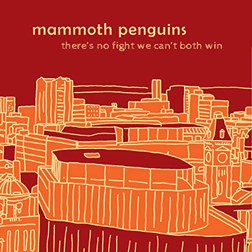 Mammoth Penguins - There Is No Fight We Cant Both Win [CD]
