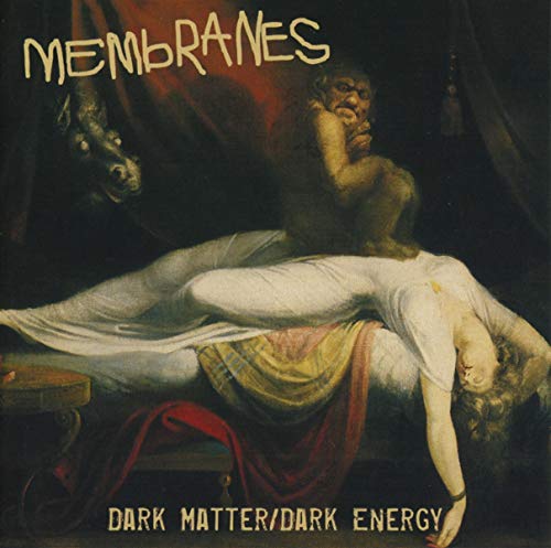 Membranes - Dark Matter/Dark Energy [CD]