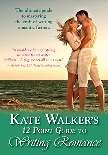 Kate Walkers' 12-Point Guide to Writing Romance: An Emerald Guide: Revised Edition 2023