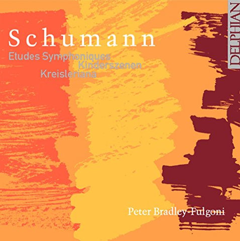 Peter Bradley-Fulgoni - Schumann: Etudes symphoniques, Kreisleriana Audio CD