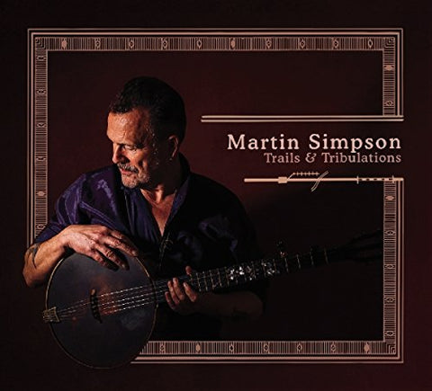 Simpson Martin - Trails & Tribulations [CD]