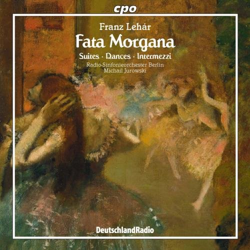 Berlin Rsom Jurowski - Lehár: Fata Morgana (Suites, Dances and Intermezzi) [CD]