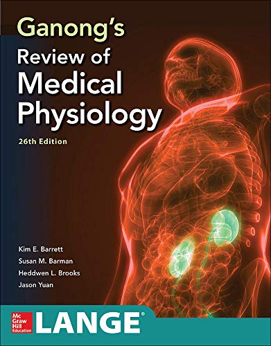 Ganong's Review of Medical Physiology, Twenty sixth Edition