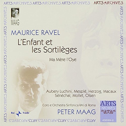 Peter Maag - Maurice Ravel: L'Enfant et les Sortileges, Ma Mere L'Oye [CD]