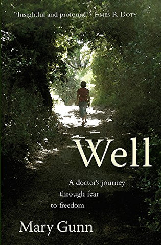 Well: A Doctor's Journey Through Fear to Freedom