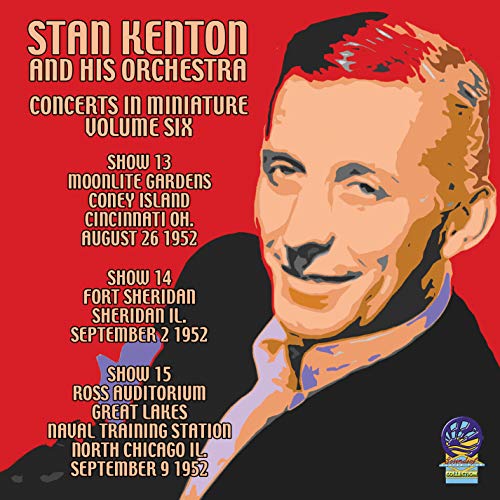 Stan Kenton & His Orchestra - Concerts in Miniature Vol. 6 [CD]