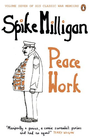 Peace Work (Spike Milligan War Memoirs)