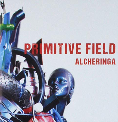 Album cover featuring a robotic figure with red text "Primitive Field Alcheringa" on a white background.