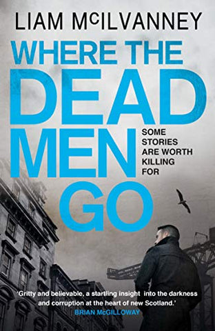 Where the Dead Men Go (Conway Trilogy 2)