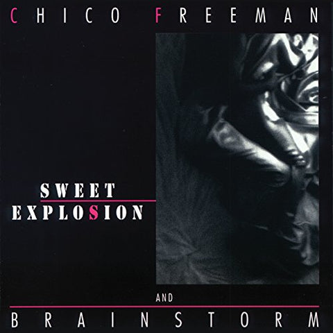 Chico Freeman - Sweet Explosion [CD]