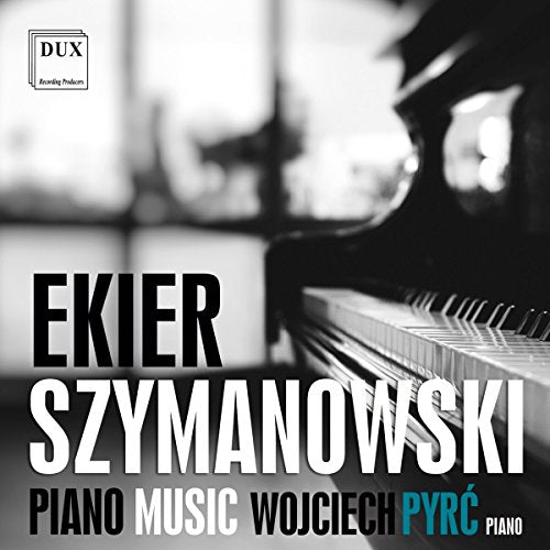 Black and white piano keys image with text overlay, "EKIER SZYMANOWSKI PIANO MUSIC WOJCIECH PYRĆ PIANO".
