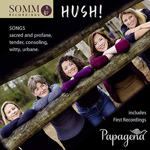 Papagena - Hush! - Songs Sacred And Profane. Tender. Consoling. Witty. Urbane [CD]