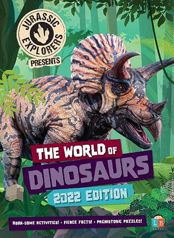 The World of Dinosaurs by Jurassic Explorers 2022 Edition