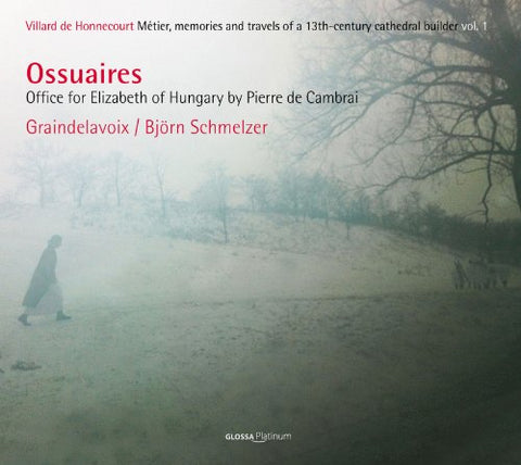 Schmelzer/graindelavoix - Pierre de Cambrai - Ossuaires - Office for Elizabeth of Hungary [CD]