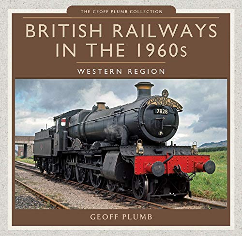 British Railways in the 1960s: Western Region (Geoff Plumb Collection)