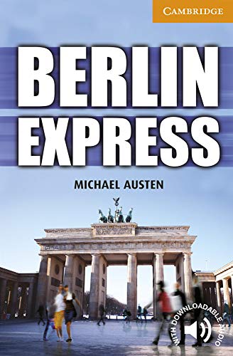 Berlin Express Level 4 Intermediate (Cambridge English Readers)