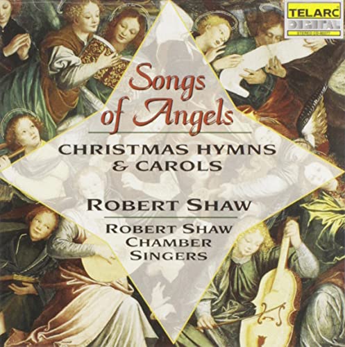 Shaw Robert/chamber Singers - Songs of Angels: Christmas Hymns & Carols [CD]