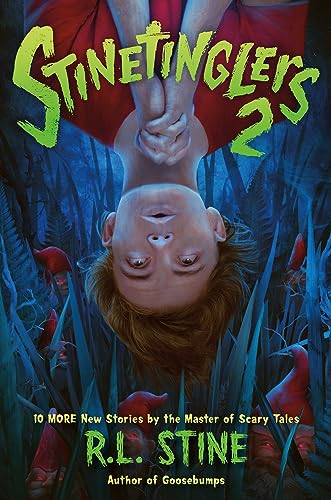 Stinetinglers 2: 10 More New Stories by the Master of Scary Tales