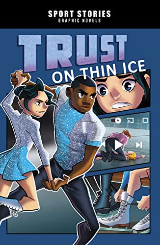 Trust on Thin Ice (Sport Stories Graphic Novels)
