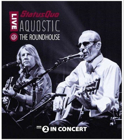 Aquostic! Live at the Roundhou - Status Quo