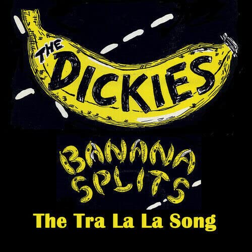 Dickies The - Banana Splits (The Tra La La Song) [7"] [VINYL]
