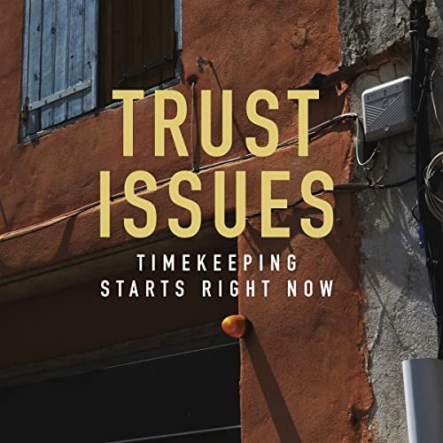 Trust Issues - Timekeeping Starts Right Now [VINYL]