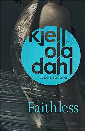 Faithless (Oslo Detective): 5 (Oslo Detectives)