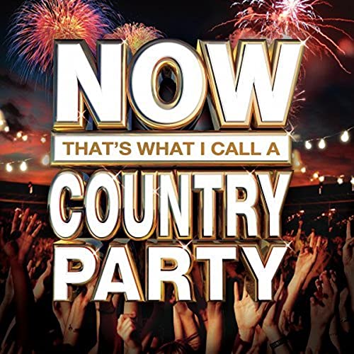 Now Thats What I Call A Count - Now That's What I Call a Country Party [CD]