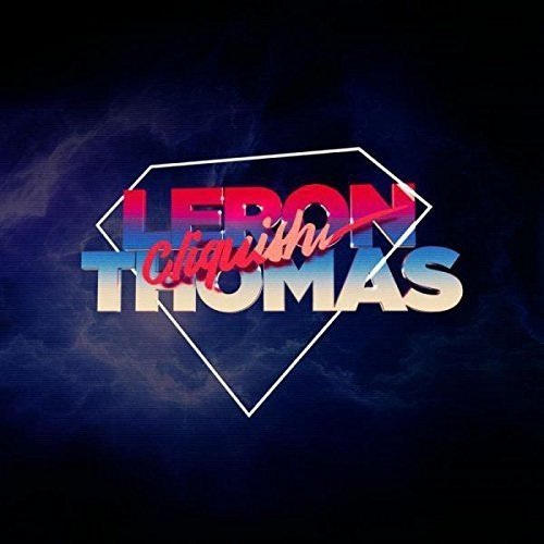 "Leron Thomas - Cliquish" album cover with gradient text on a dark blue background.