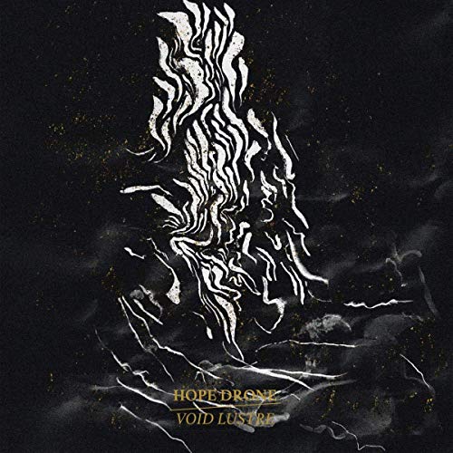 "Album cover with abstract white design on black background, gold text 'Hope Drone Void Lustre'."