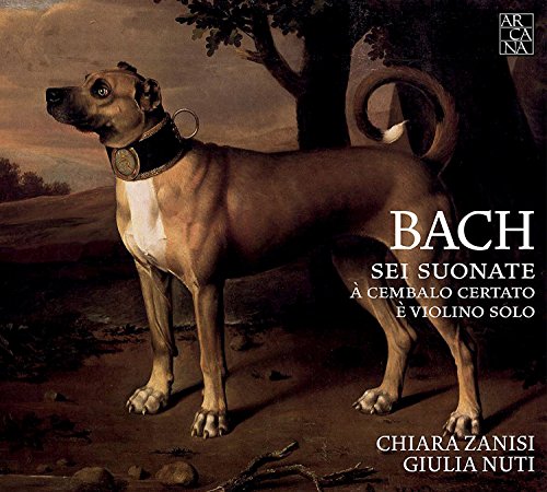 Chiara Zanisi, Violin; Giulia Nuti, Harpsichord - J.S. Bach: Sonatas For Violin & Harpsichord [CD]