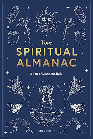 Your Spiritual Almanac: A Year of Living Mindfully