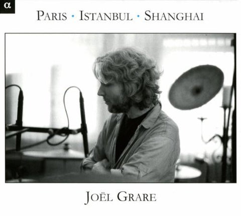 Grare Joel - Paris - Istanbul - Shanghai [CD]