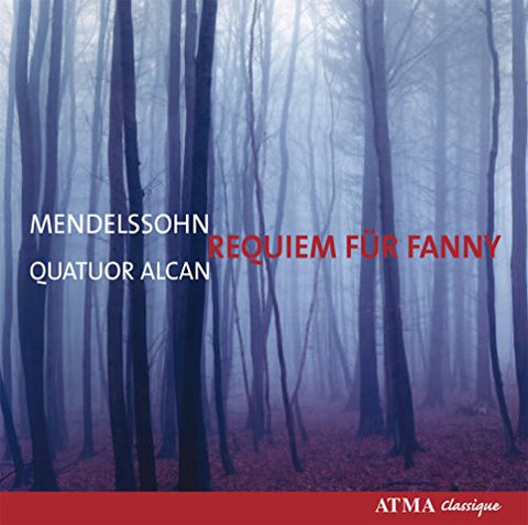 Quatuor Alcan - Mendelssohn: Requiem for Fanny [CD]