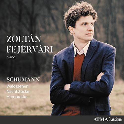 Zoltan Fejervari - Waldszenen, Nachtstucke & Humoreske [CD]
